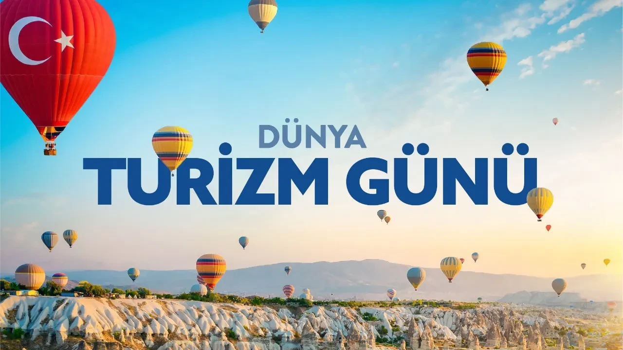 Bakan Ersoy’dan Dünya Turizm Günü Mesajı: 