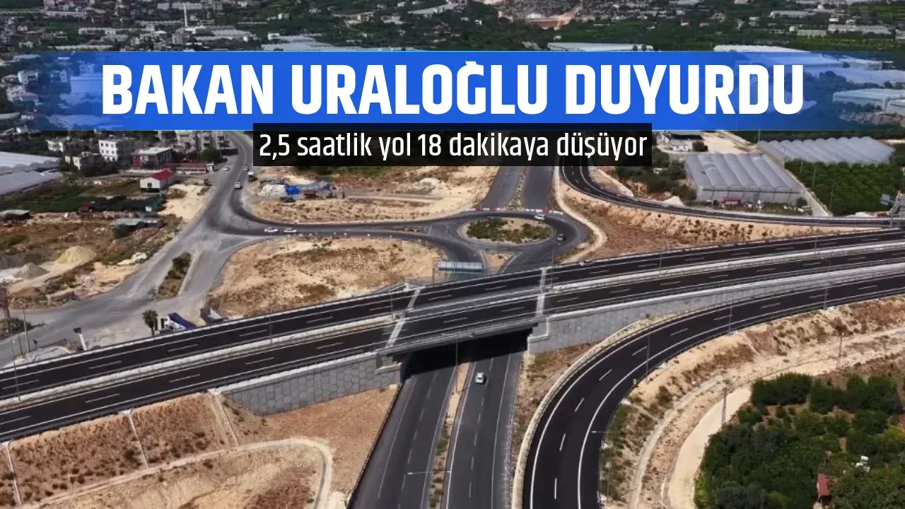 BAKAN URALOĞLU DUYURDU