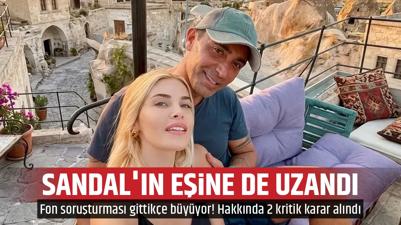 SANDAL'IN EŞİNE DE UZANDI