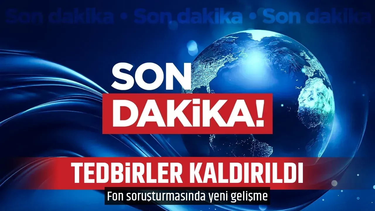 TEDBİRLER KALDIRILDI