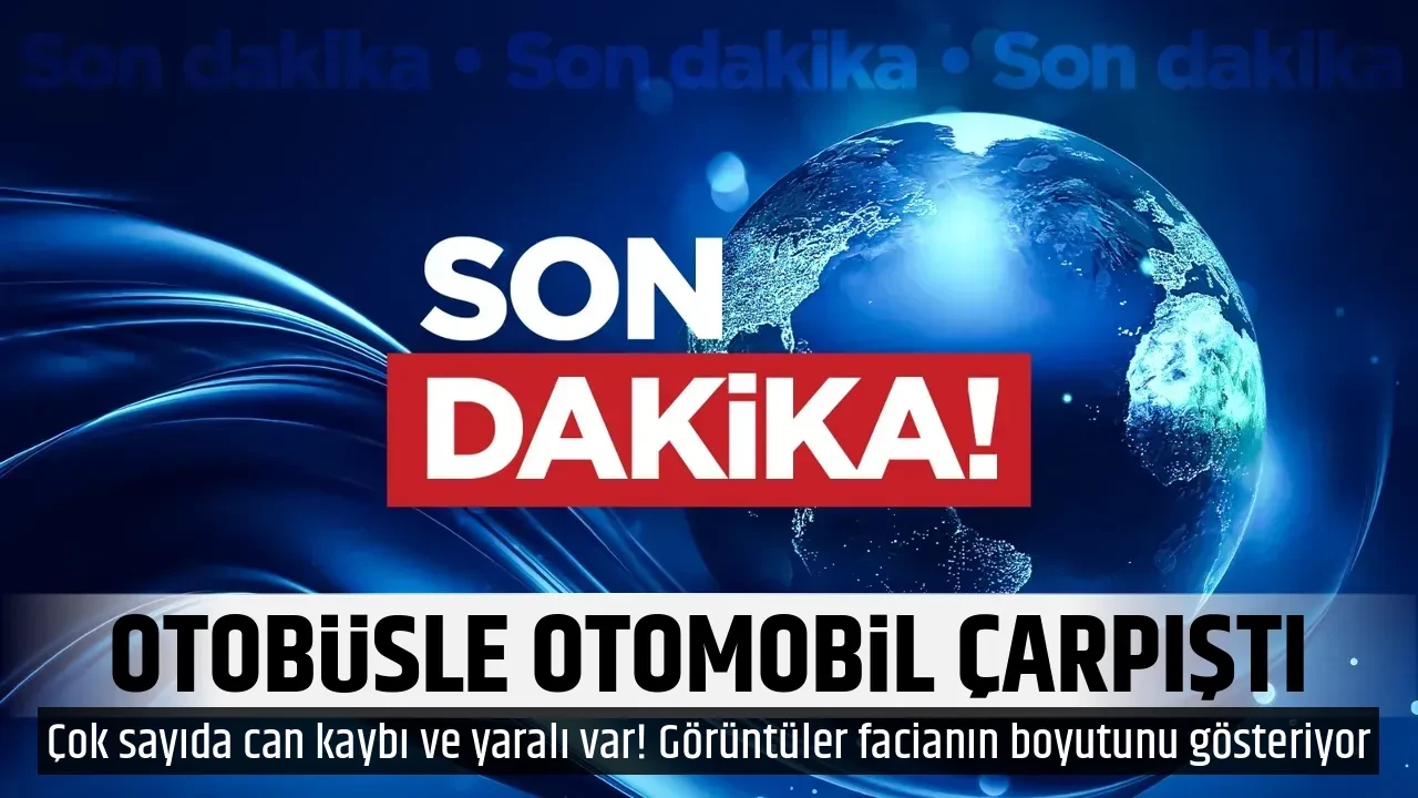 OTOBÜSLE OTOMOBİL ÇARPIŞTI 