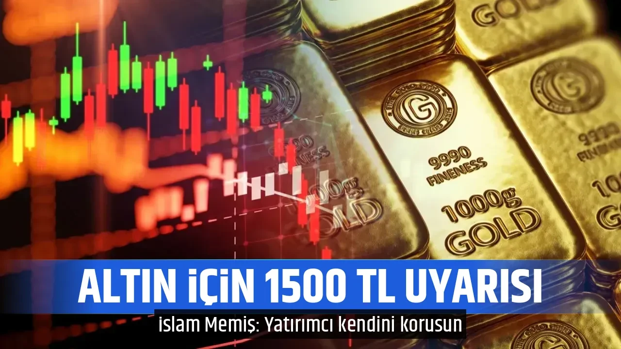ALTIN İÇİN 1500 TL UYARISI