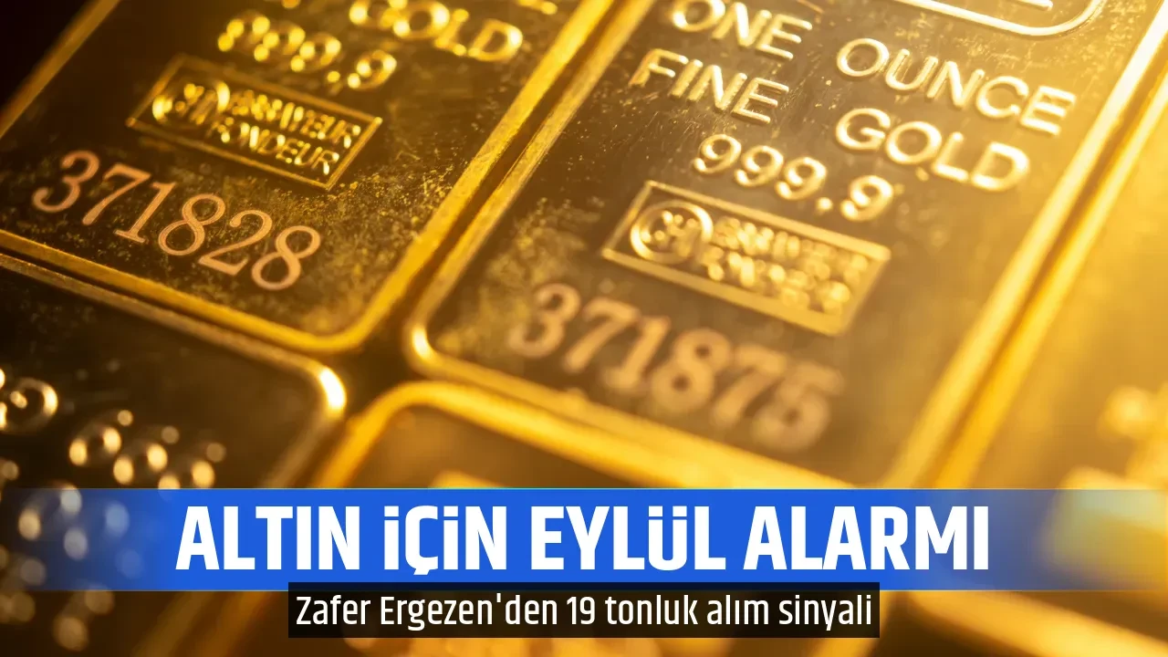 ALTIN İÇİN EYLÜL ALARMI
