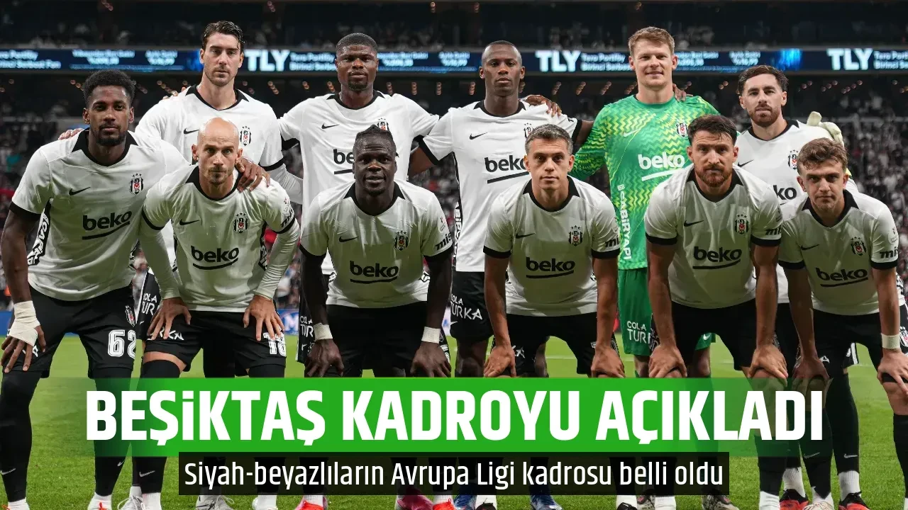 BEŞİKTAŞ KADROYU AÇIKLADI
