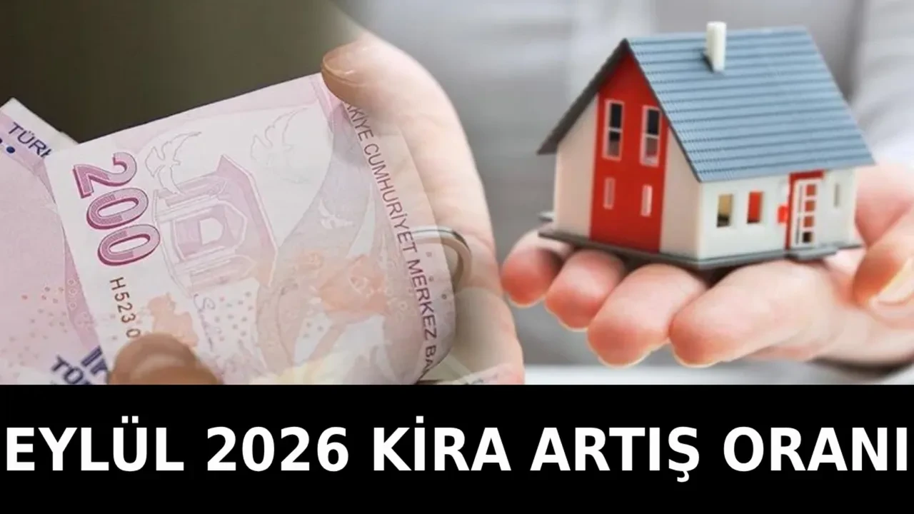 Eylül ayı kira artış oranı belli oluyor! 2026 Eylül kira zammı ne kadar olacak, yüzde kaç?