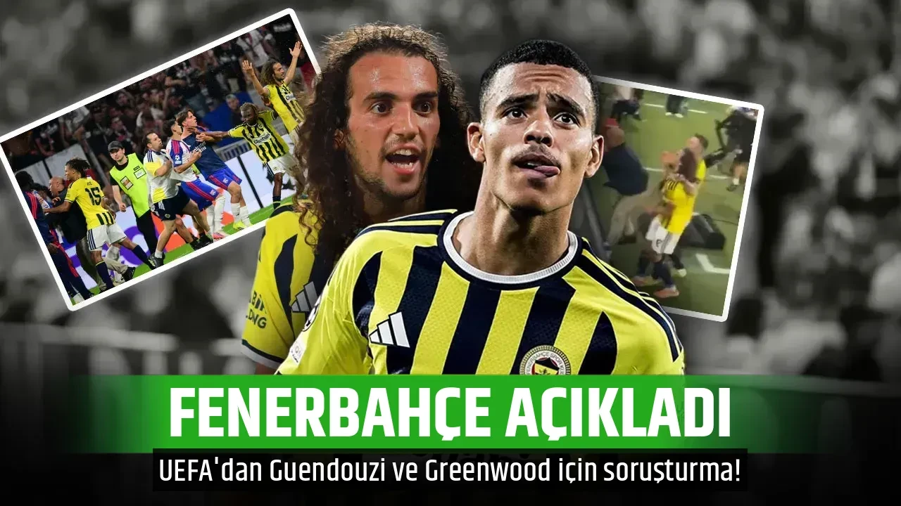 FENERBAHÇE AÇIKLADI
