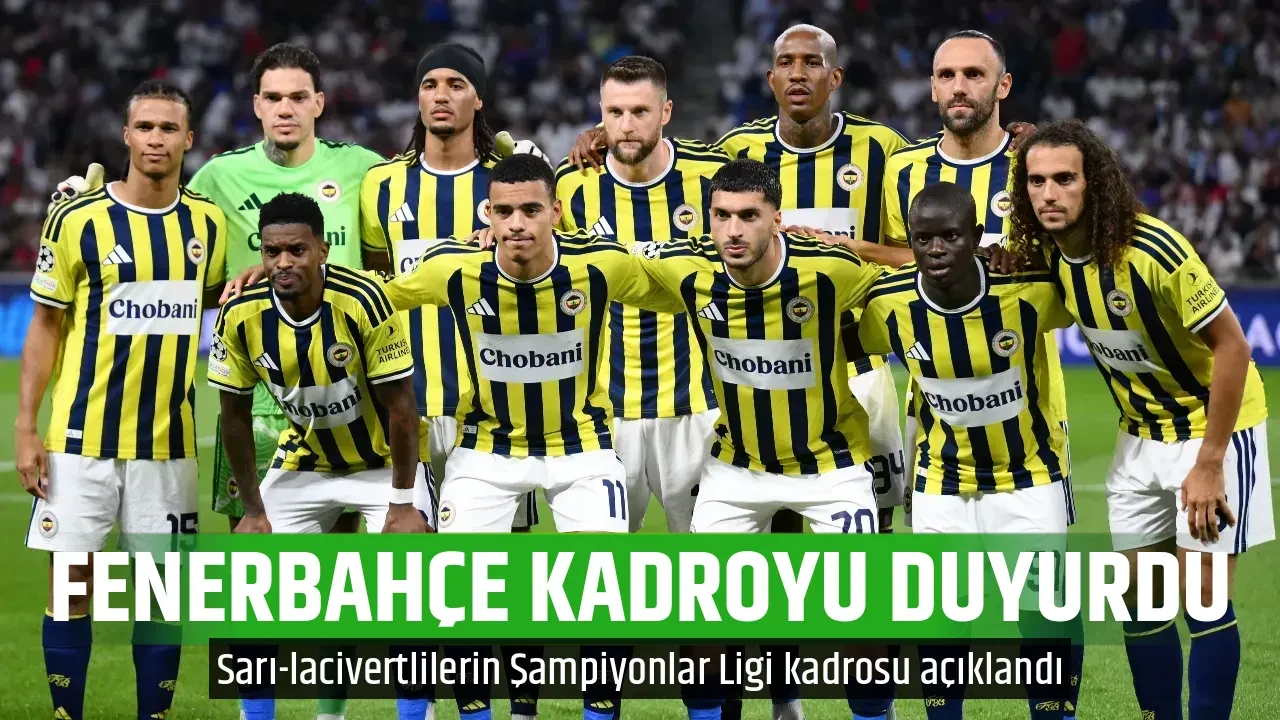FENERBAHÇE KADROYU DUYURDU