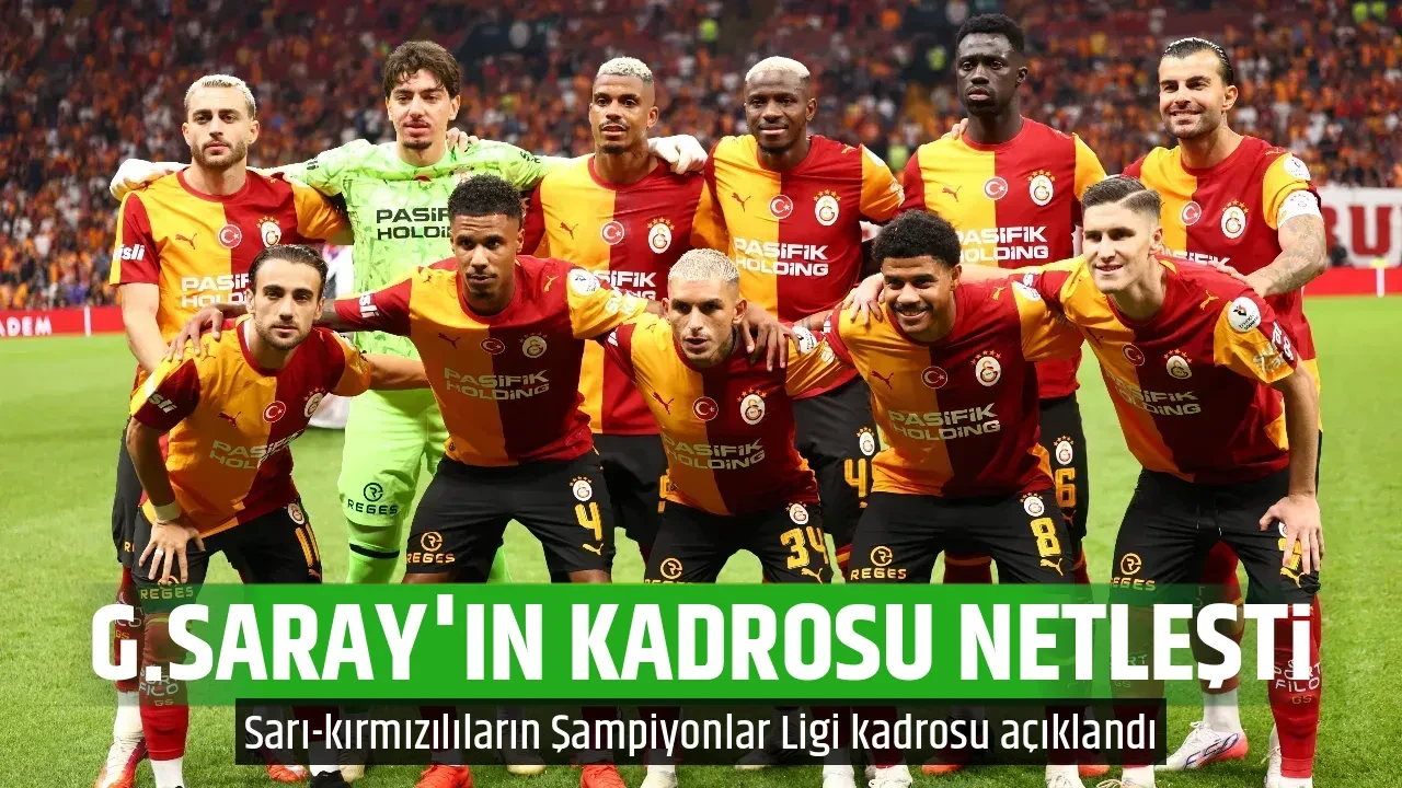 G.SARAY'IN KADROSU NETLEŞTİ