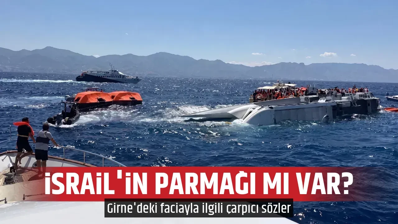 İSRAİL'İN PARMAĞI MI VAR?