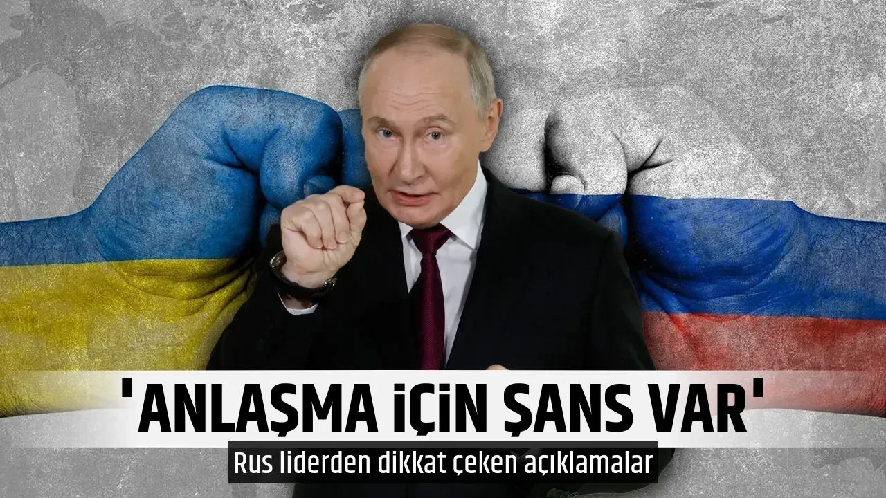 'ANLAŞMA İÇİN ŞANS VAR'