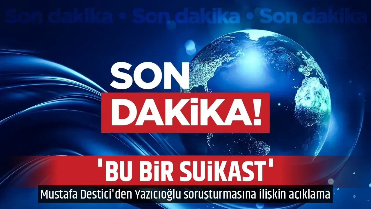 'BU BİR SUİKAST'