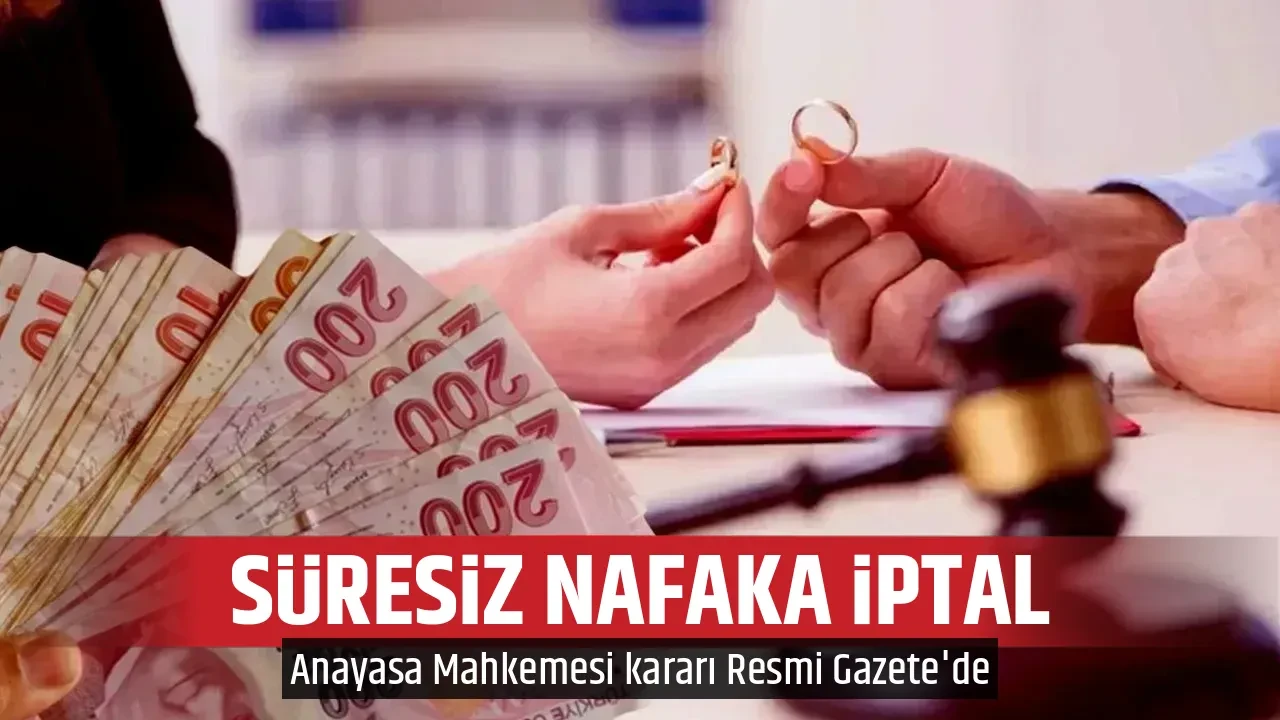 SÜRESİZ NAFAKA İPTAL