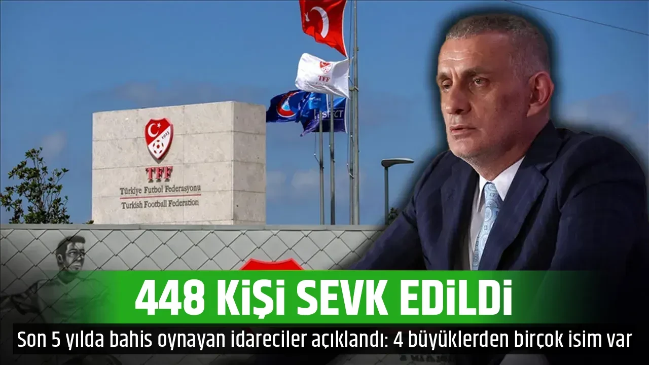 448 KİŞİ SEVK EDİLDİ