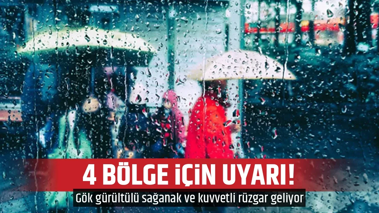 4 BÖLGE İÇİN UYARI!