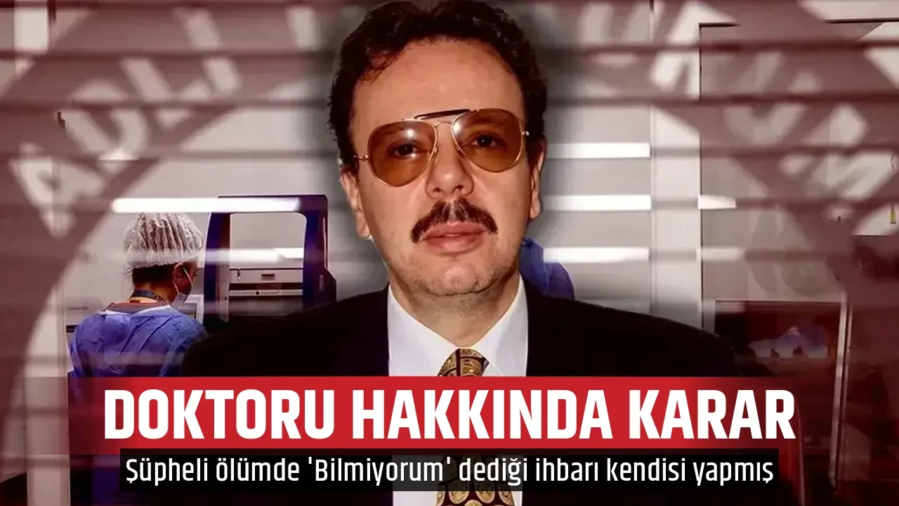 DOKTORU HAKKINDA KARAR