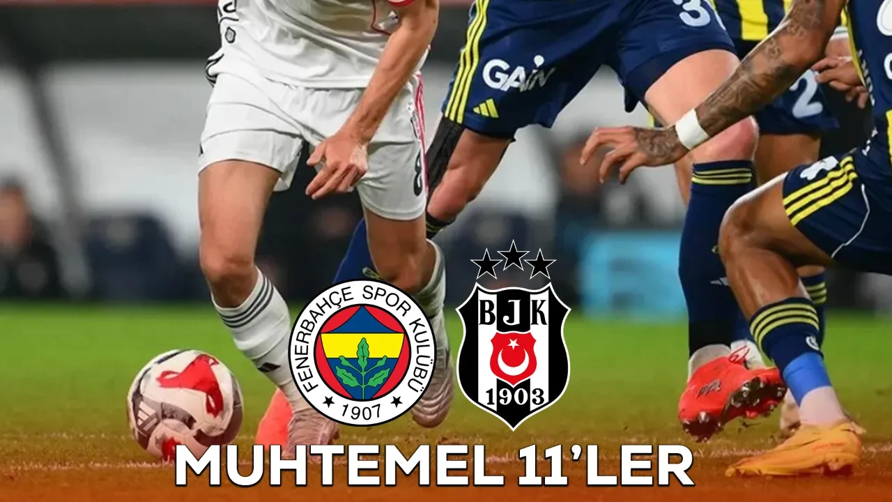 Fenerbahçe Beşiktaş maç kadrosu ve muhtemel ilk 11 belli oldu