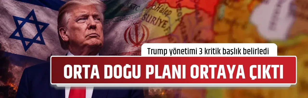 ORTA DOĞU PLANI ORTAYA ÇIKTI