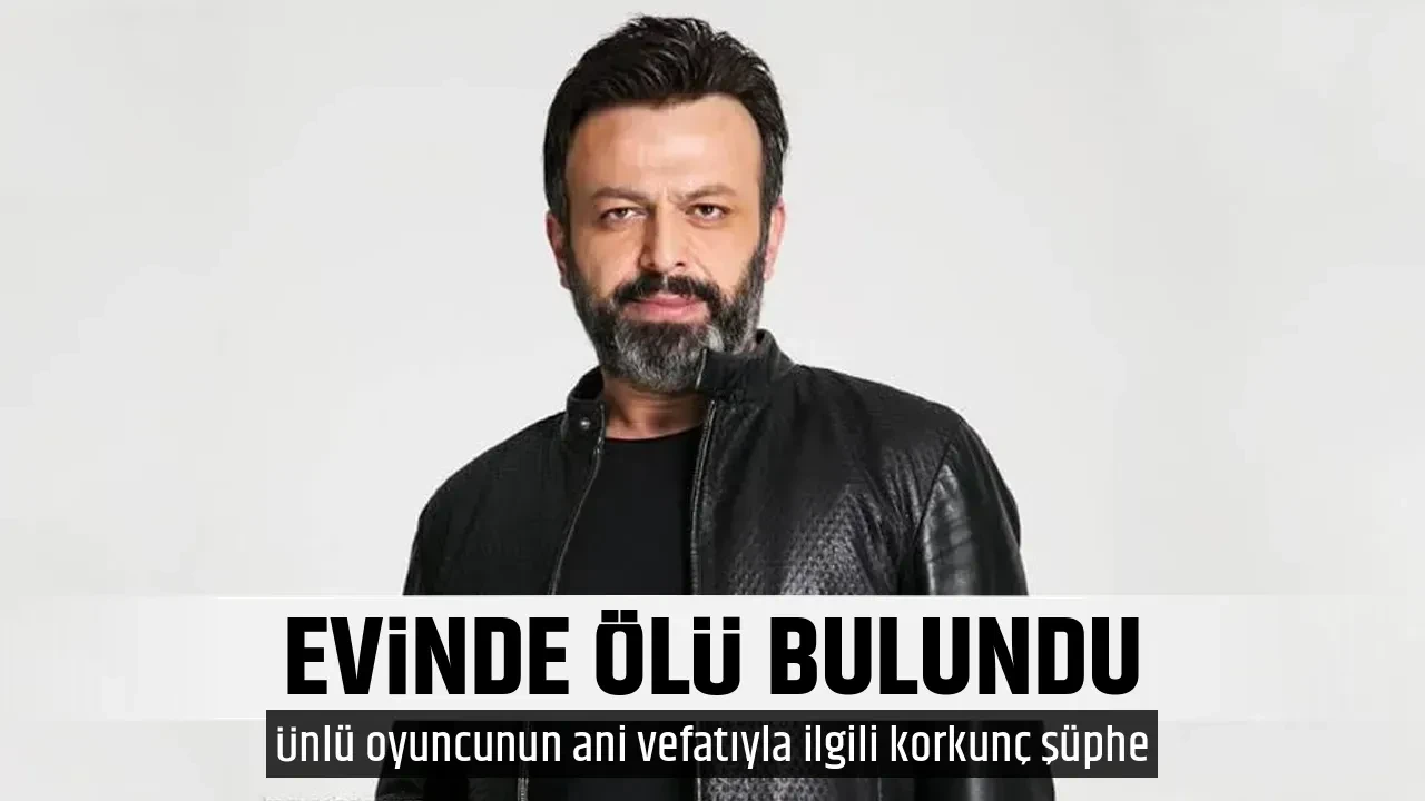 EVİNDE ÖLÜ BULUNDU