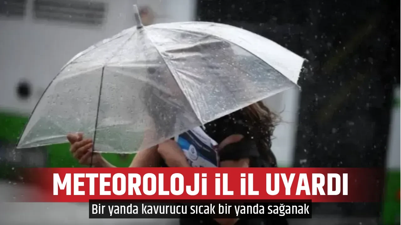 METEOROLOJİ İL İL UYARDI