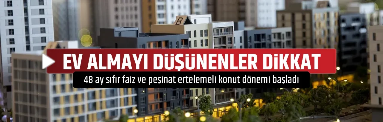 EV ALMAYI DÜŞÜNENLER DİKKAT 