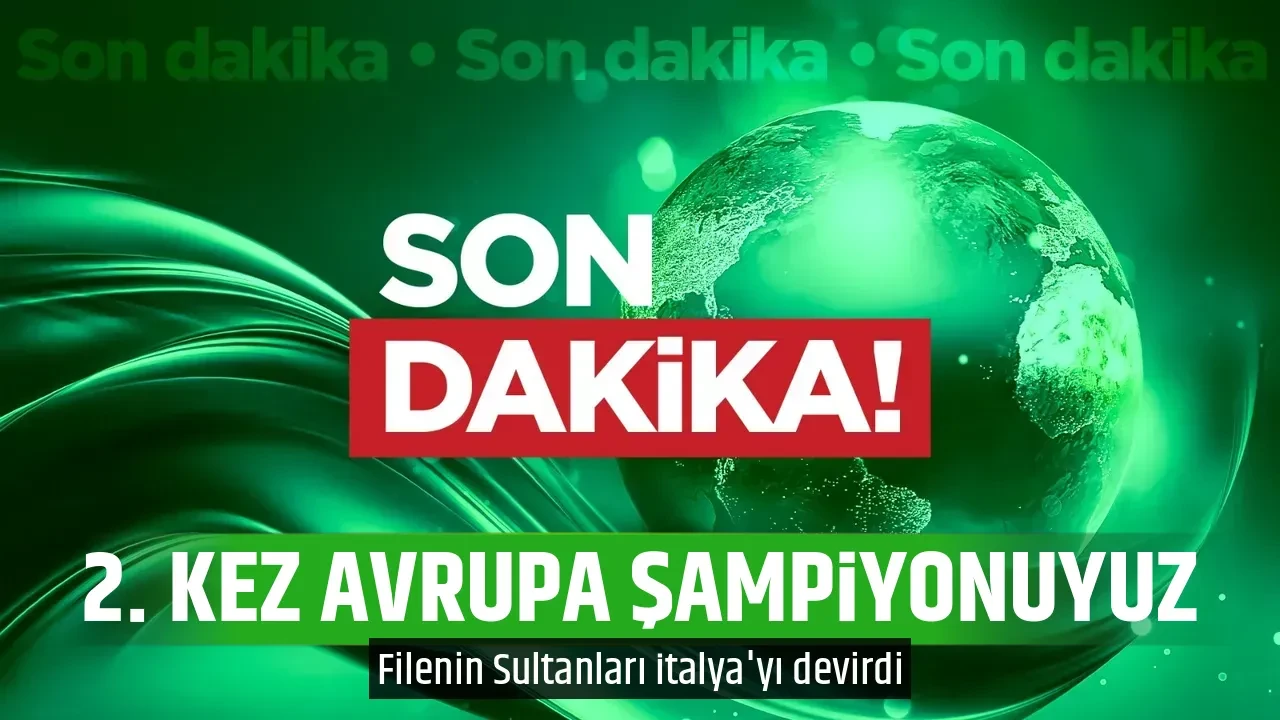 2. KEZ AVRUPA ŞAMPİYONUYUZ