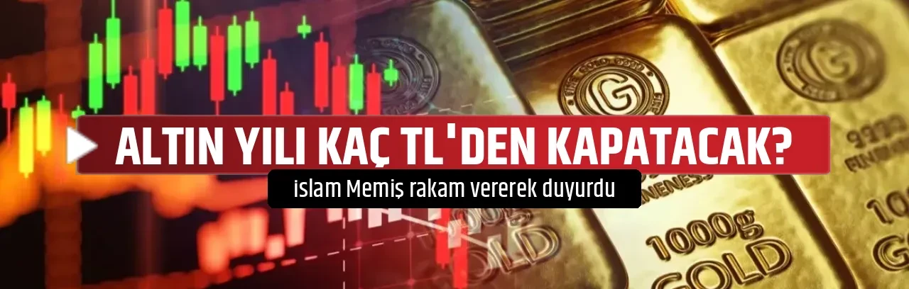 ALTIN YILI KAÇ TL'DEN KAPATACAK?