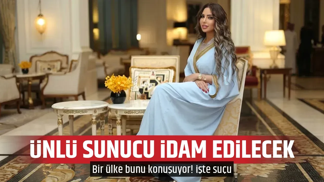 ÜNLÜ SUNUCU İDAM EDİLECEK