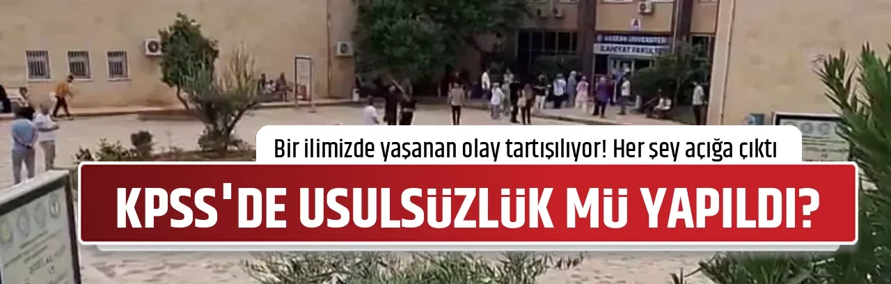 KPSS'DE USULSÜZLÜK MÜ YAPILDI?