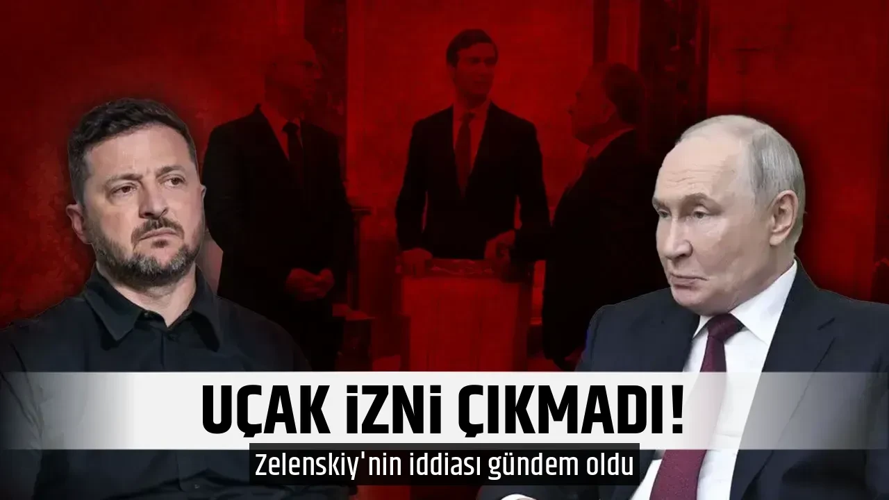 UÇAK İZNİ ÇIKMADI!