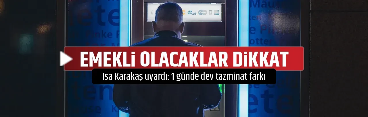 EMEKLİ OLACAKLAR DİKKAT