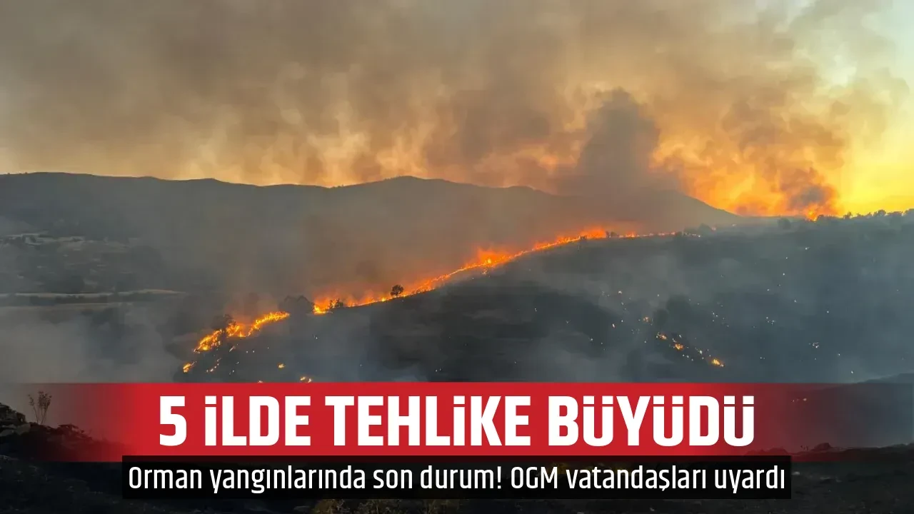 5 İLDE TEHLİKE BÜYÜDÜ