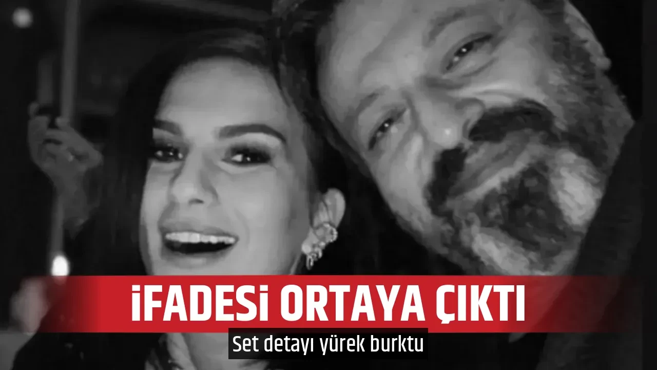 İFADESİ ORTAYA ÇIKTI
