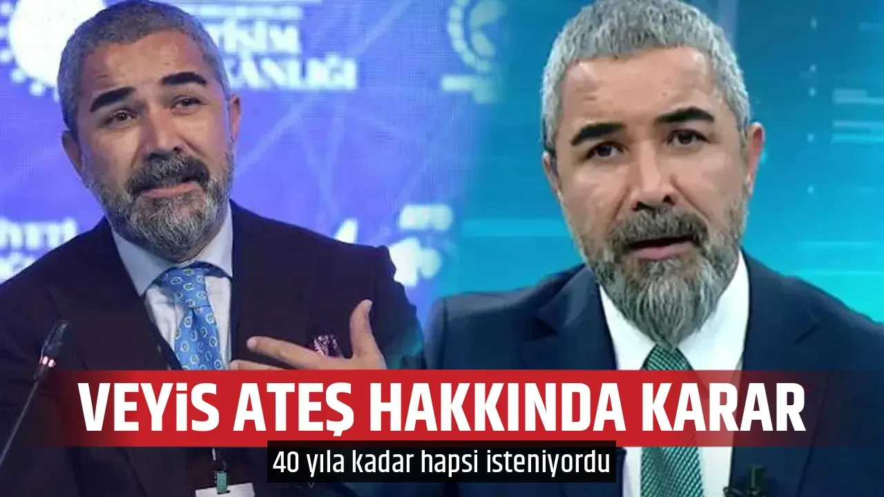 VEYİS ATEŞ HAKKINDA KARAR