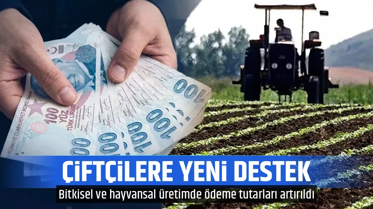 ÇİFTÇİLERE YENİ DESTEK