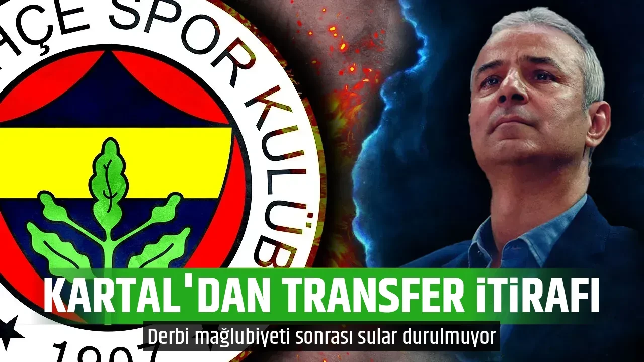 KARTAL'DAN TRANSFER İTİRAFI