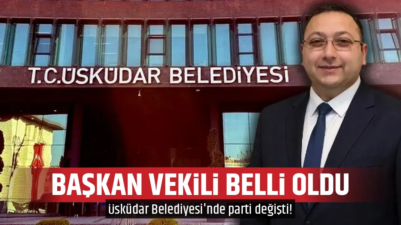 BAŞKAN VEKİLİ BELLİ OLDU