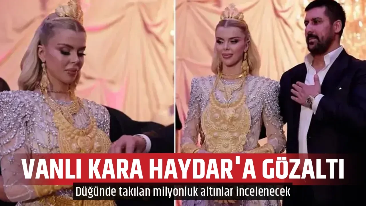 VANLI KARA HAYDAR'A GÖZALTI