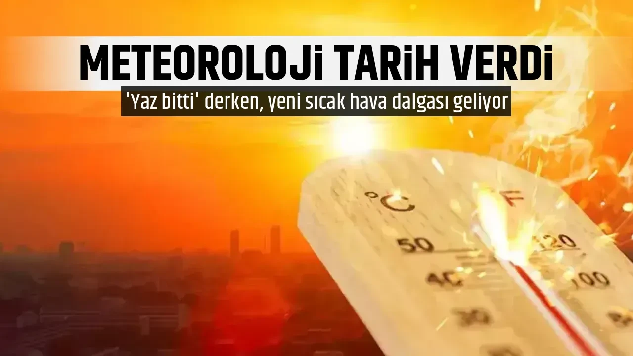 METEOROLOJİ TARİH VERDİ