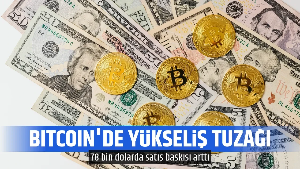 BITCOIN'DE YÜKSELİŞ TUZAĞI