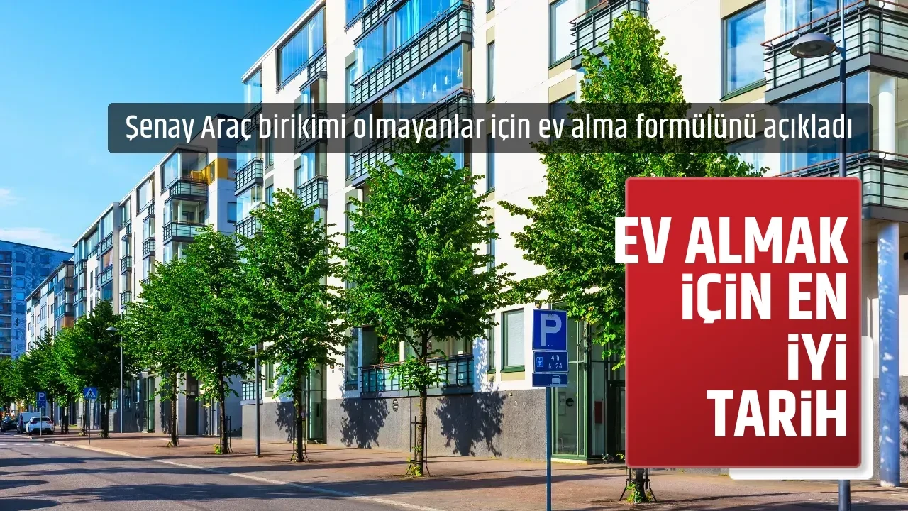 EV ALMAK İÇİN EN İYİ TARİH