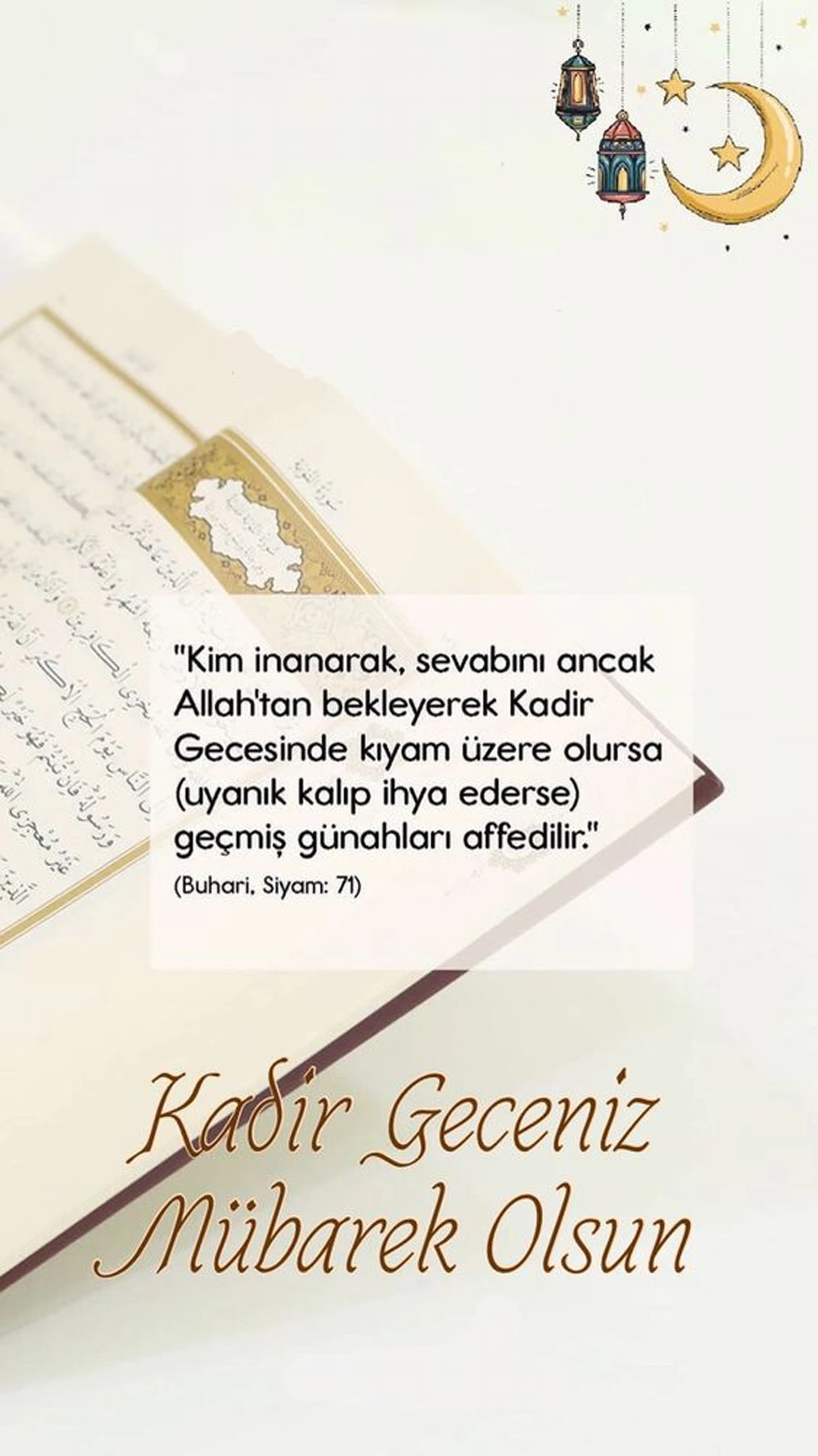 “Kadir Gecesi’ni Ramazan’ın son on günü içinde arayınız!” (Buhârî, Leyletü’l-kadr 3)