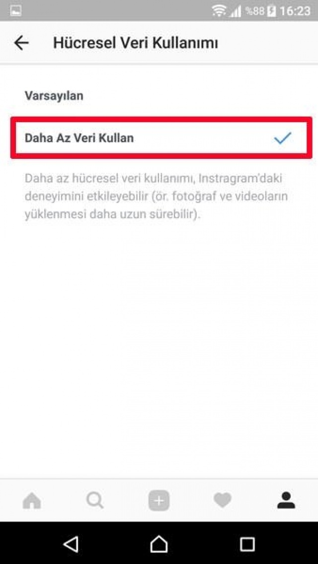 Daha az mobil internet yani hücresel veri kullanımını açtığınızda fotoğraflar ve videolar biraz daha uzun sürede yüklenecektir.
