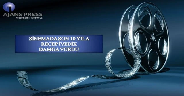 Sinemada son 10 yıla 'Recep İvedik' damga vurdu