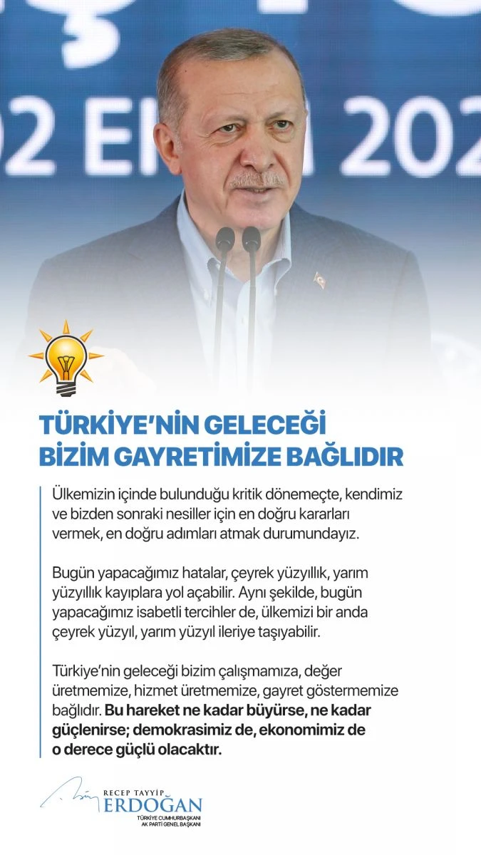 Cumhurbaşkanı Erdoğan: Türkiye'nin geleceği bizim gayretimize bağlıdır
