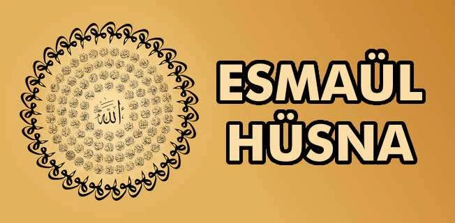 Esmaül Hüsna Allah-ü Teala'nın 99 İsmi Şerifi