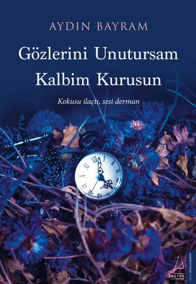 Aydın Bayram'ın üçüncü eseri: Gözlerini Unutursam Kalbim Kurusun