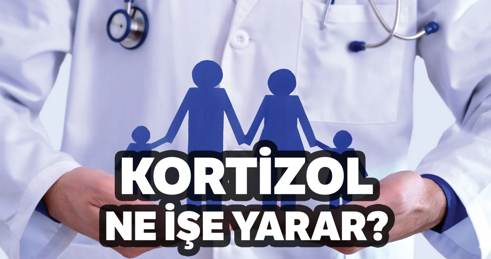 Kortizol Nedir? Kortizol Ne İşe Yarar? (Stres hormonu nedir?)