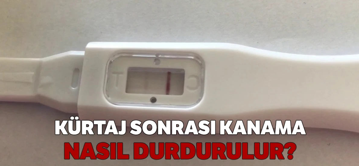 Kürtaj Sonrası Kanama! Kürtaj sonrası kanama nasıl durdurulur, Kürtajdan Sonra İyileşme Süreci