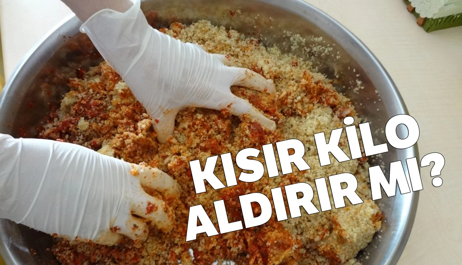 Kısır Kalori Ne Kadar Kısır Kilo Aldırır mı Kısır Kaç Kalori, Kısır Diyeti Listesi, Peki Kısır Kilo Yapar mı