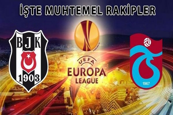 İşte Beşiktaş ve Trabzonspor&#039;un muhtemel rakipleri